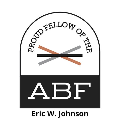 Proud Fellow of the ABF | Eric W. Johnson